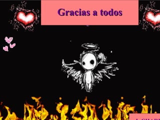Gracias a todos
 