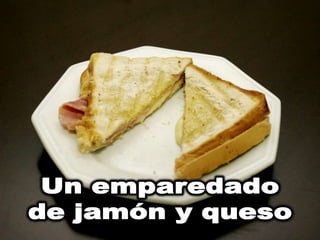 Un emparedadode jamón y queso