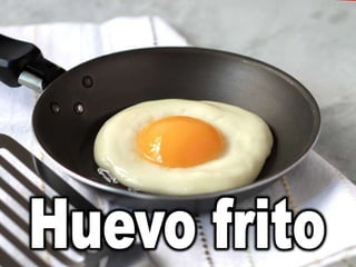 Huevo frito