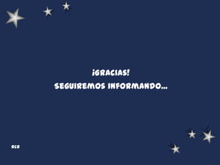 ¡Gracias!
Seguiremos informando...
 