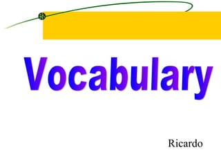 Ricardo Vocabulary 
