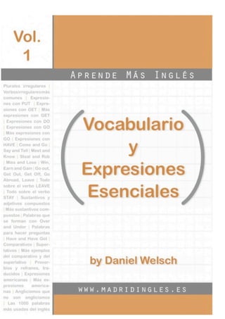 Vocabulario y Expresiones Esenciales -- Ebook de Daniel Welsch, http://madridingles.es © 2012
 
