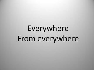 EverywhereFromeverywhere