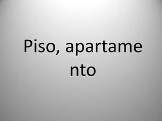 Piso, apartamento