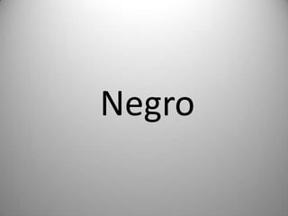 Negro
