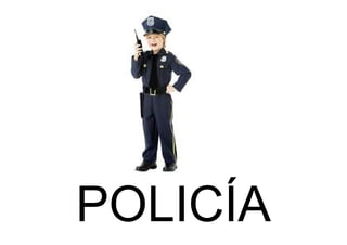 POLICÍA
 