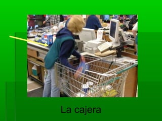 La cajera
 