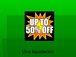 Una liquidación
 