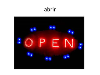 abrir
 