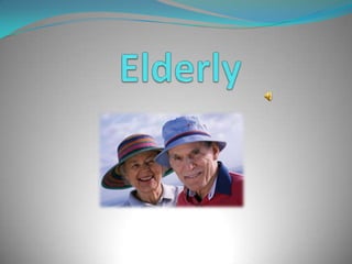 Elderly
