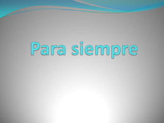 Para siempre