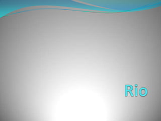 Rio