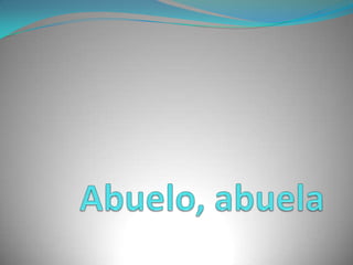 Abuelo, abuela
