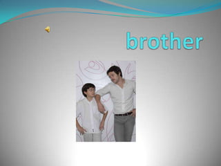 brother