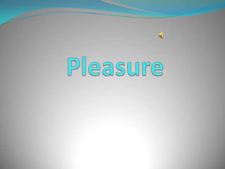 Pleasure