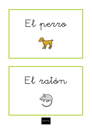 El ratón
El perro
 
