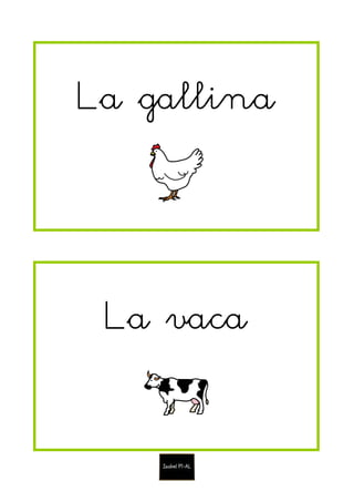 La gallina
La vaca
 