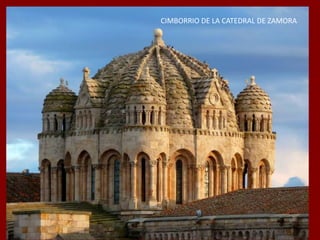 CIMBORRIO DE LA CATEDRAL DE ZAMORA
 