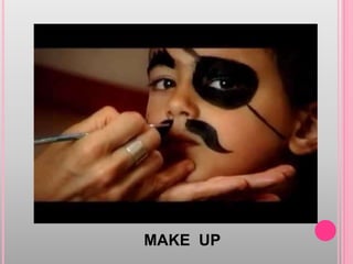 MAKE UP

 