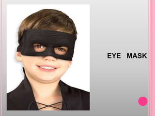 EYE MASK

 