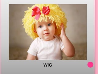 WIG

 