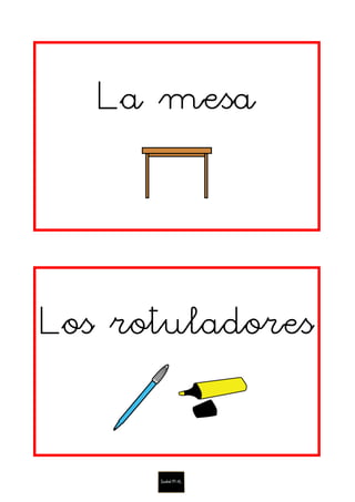 La mesa
Los rotuladores
 