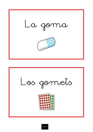 Los gomets
La goma
 
