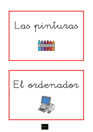 Las pinturas
El ordenador
 