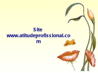 Site  www.atitudeprofissional.com 