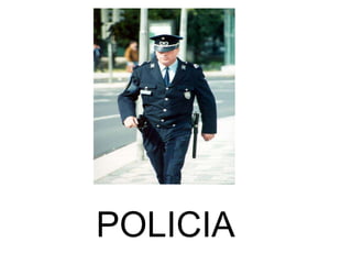 POLICIA
 