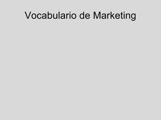 Vocabulario de Marketing
 