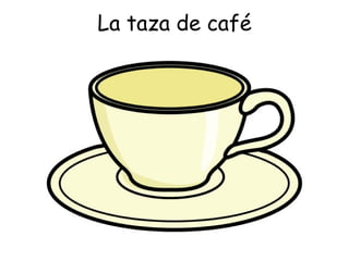 La taza de café 