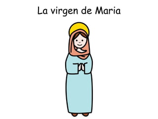 La virgen de Maria 