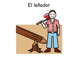 El leñador 