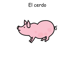 El cerdo  