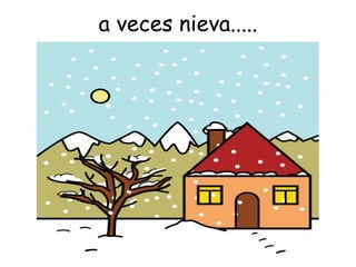 a veces nieva..... 