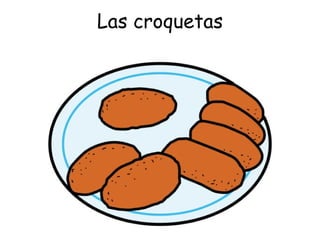 Las croquetas 