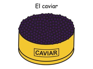 El caviar 