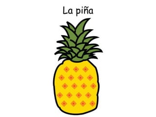La piña 