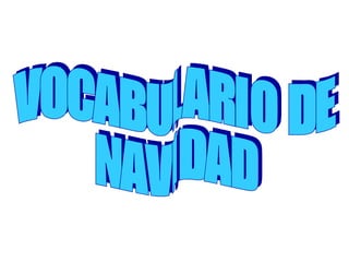 VOCABULARIO DE  NAVIDAD 