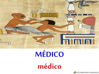 MÉDICO
médico
 