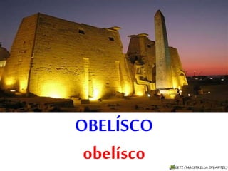 OBELÍSCO
obelísco
 