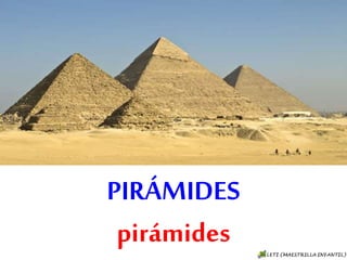 PIRÁMIDES
pirámides
 
