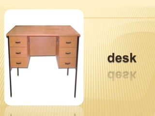 desk
 