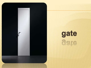 gate
 
