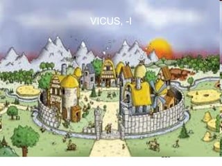 VICUS, -I




            113
 