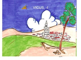 VICUS, -I




            114
 