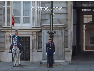 CUSTOS, -ODIS




                22
 