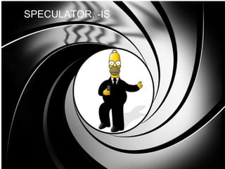 SPECULATOR, -IS




                  94
 
