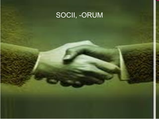 SOCII, -ORUM




               95
 